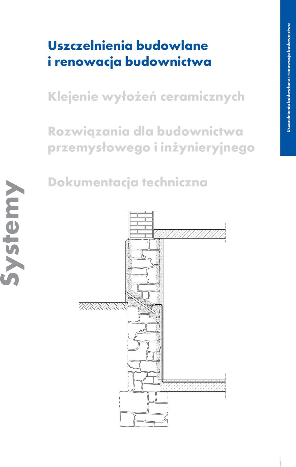 budownictwa przemysłowego i inżynieryjnego  Systemy