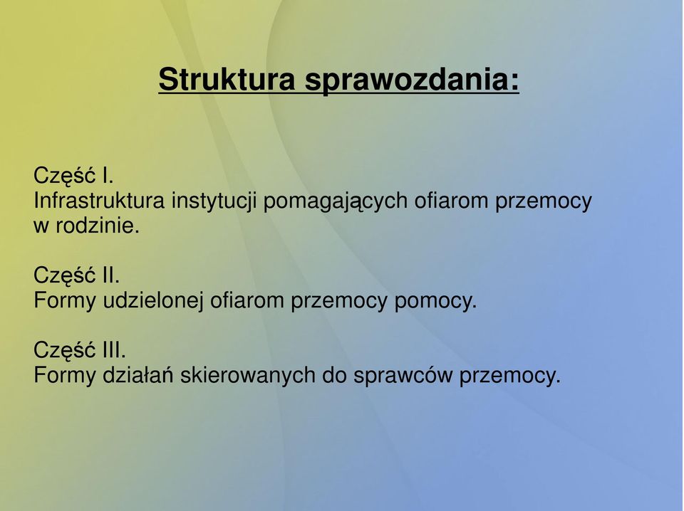 przemocy w ie. Część II.