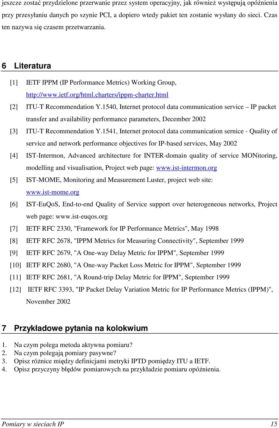 1540, Internet protocol data communication service IP packet transfer and availability performance parameters, December 2002 [3] ITU-T Recommendation Y.