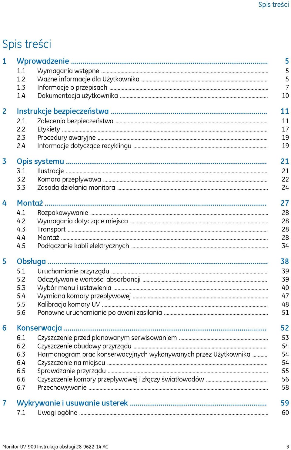 .. 4.2 Wymagania dotyczące miejsca... 4.3 Transport... 4.4 Montaż... 4.5 Podłączanie kabli elektrycznych... 5 Obsługa... 5. Uruchamianie przyrządu... 5.2 Odczytywanie wartości absorbancji... 5.3 Wybór menu i ustawienia.