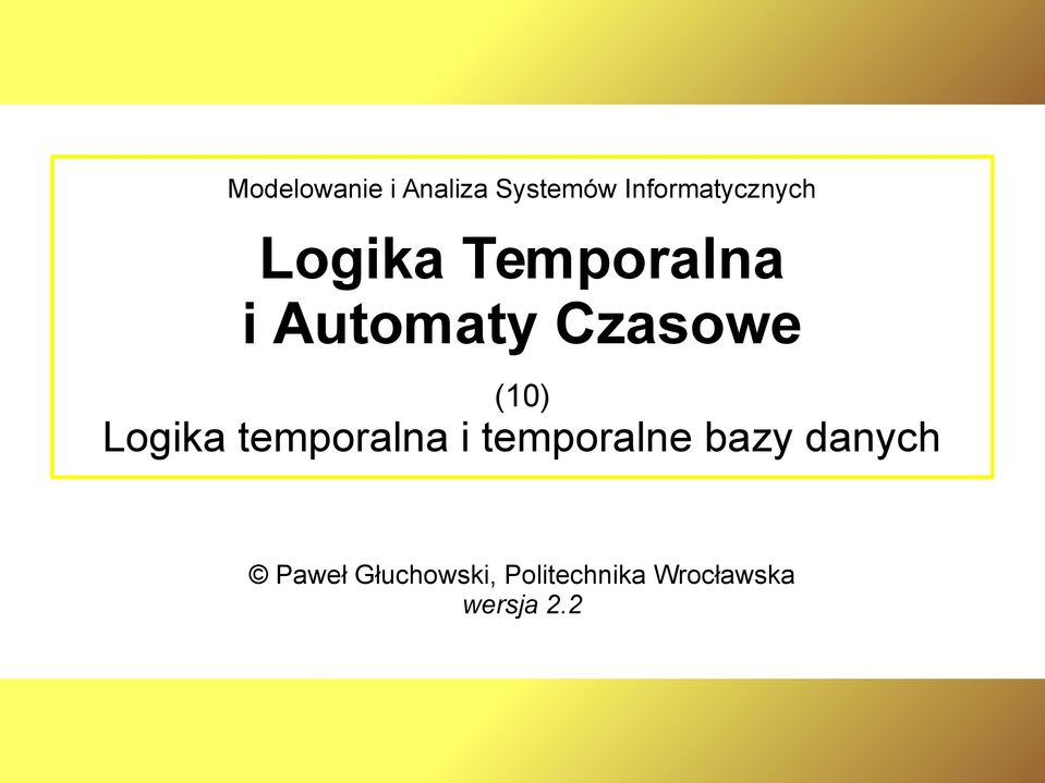 Czasowe (10) Logika temporalna i temporalne