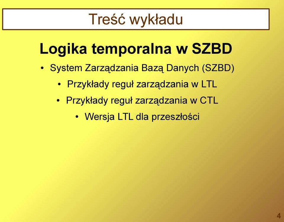 Przykłady reguł zarządzania w LTL Przykłady