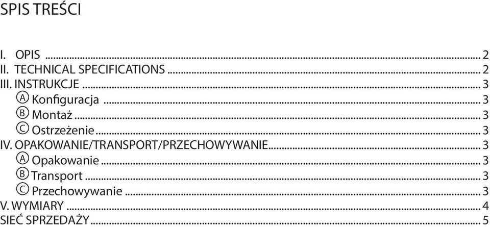 .. 3 IV. OPAKOWANIE/TRANSPORT/PRZECHOWYWANIE... 3 A Opakowanie.