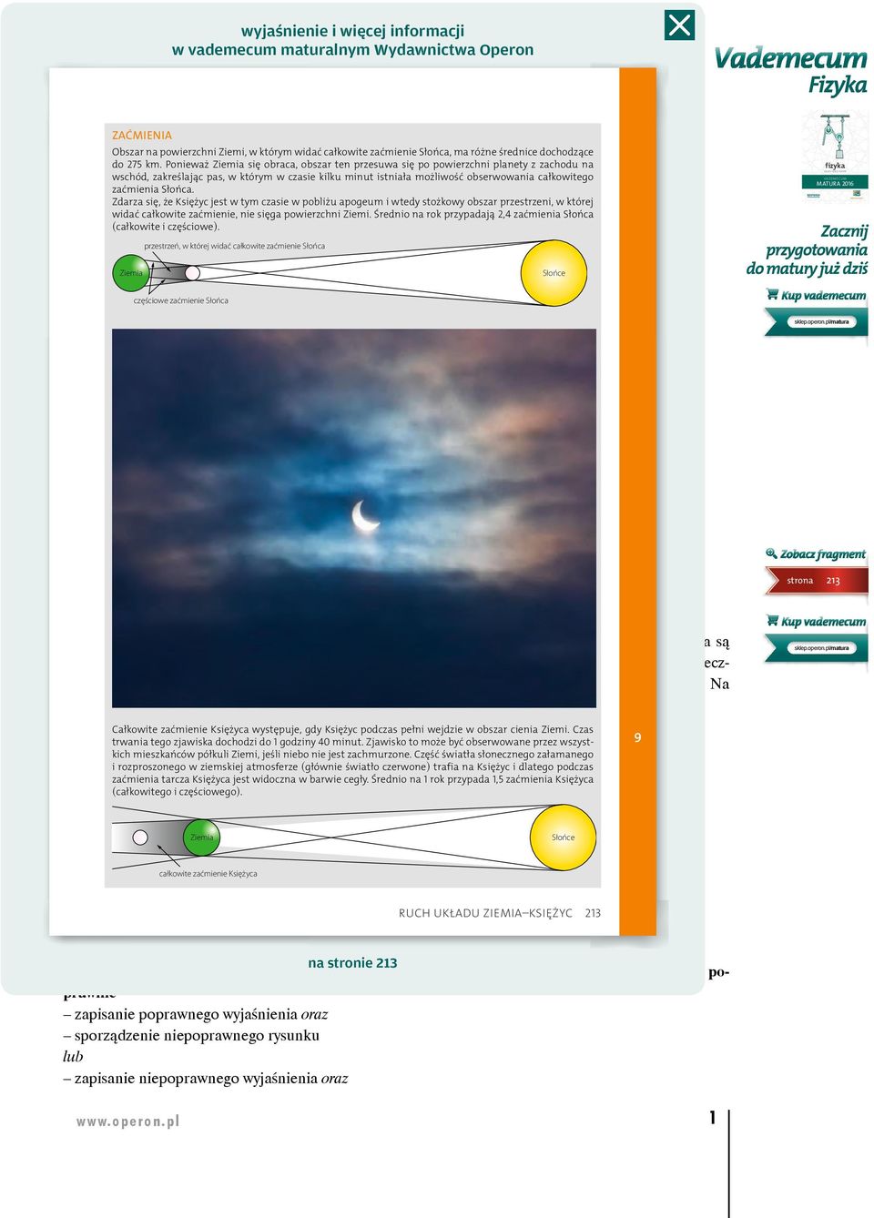 już dziś B poprawny wybór niepoprawna odpowiedź sklep.operon.pl/matura Zadanie 2. (0 3) Zadanie 2.1. (0 2) Zaćmienie Słońca powstaje, kiedy na powierzchnię Ziemi pada cień Księżyca.