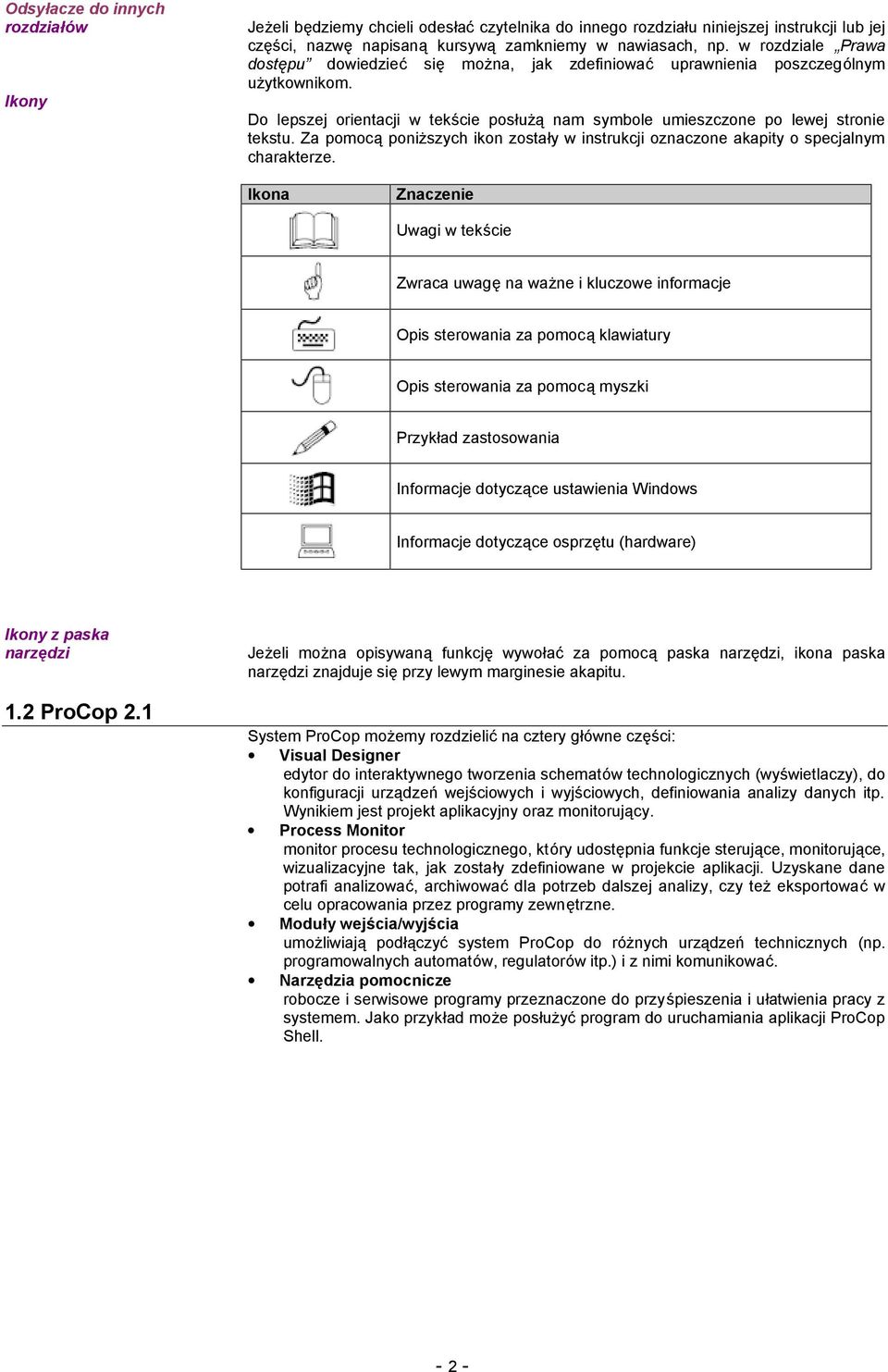 Za pomocą poniższych ikon zostały w instrukcji oznaczone akapity o specjalnym charakterze.