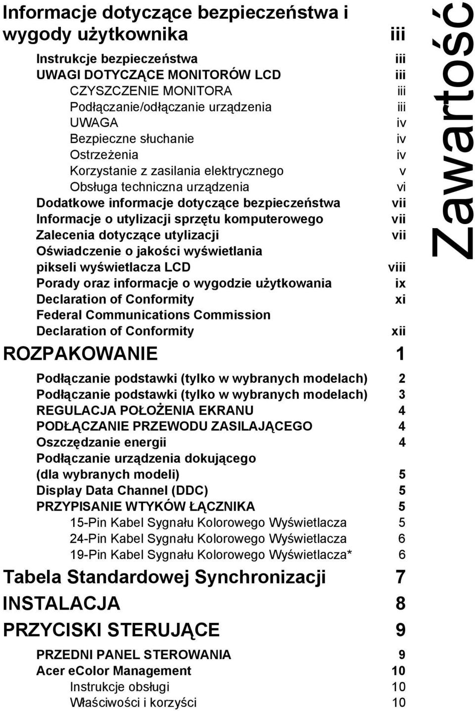 utylizacji Oświadczenie o jakości wyświetlania pikseli wyświetlacza LCD Porady oraz informacje o wygodzie użytkowania Declaration of Conformity Federal Communications Commission Declaration of