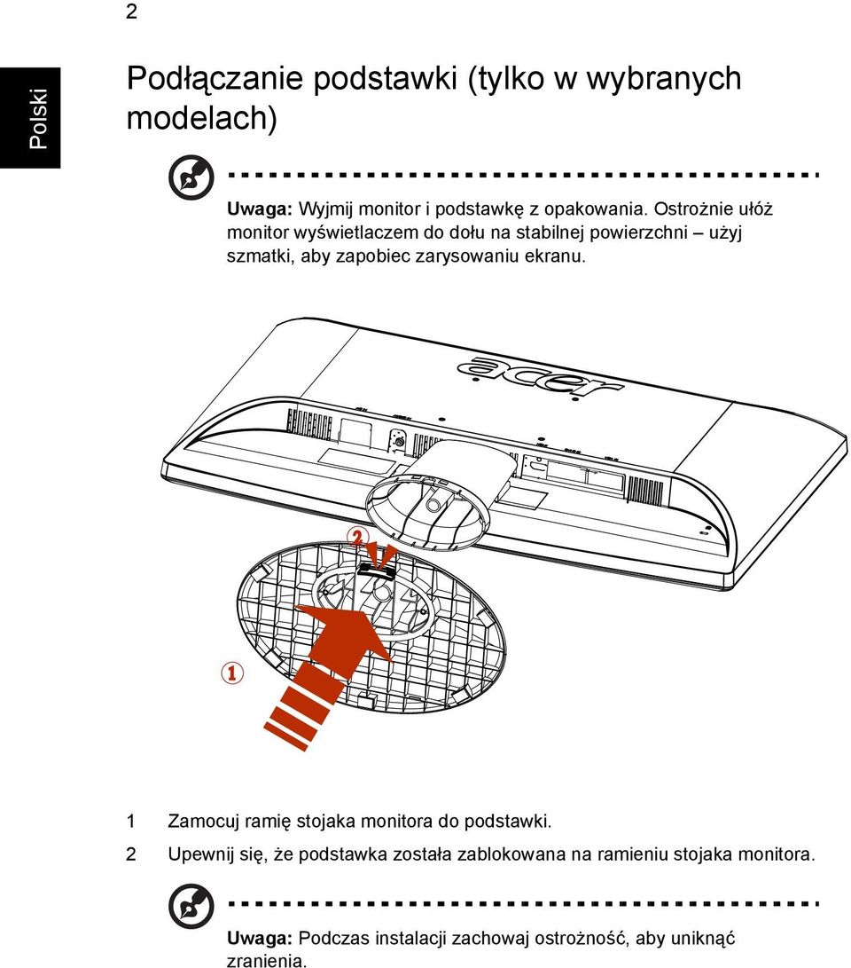 zarysowaniu ekranu. 2 1 1 Zamocuj ramię stojaka monitora do podstawki.