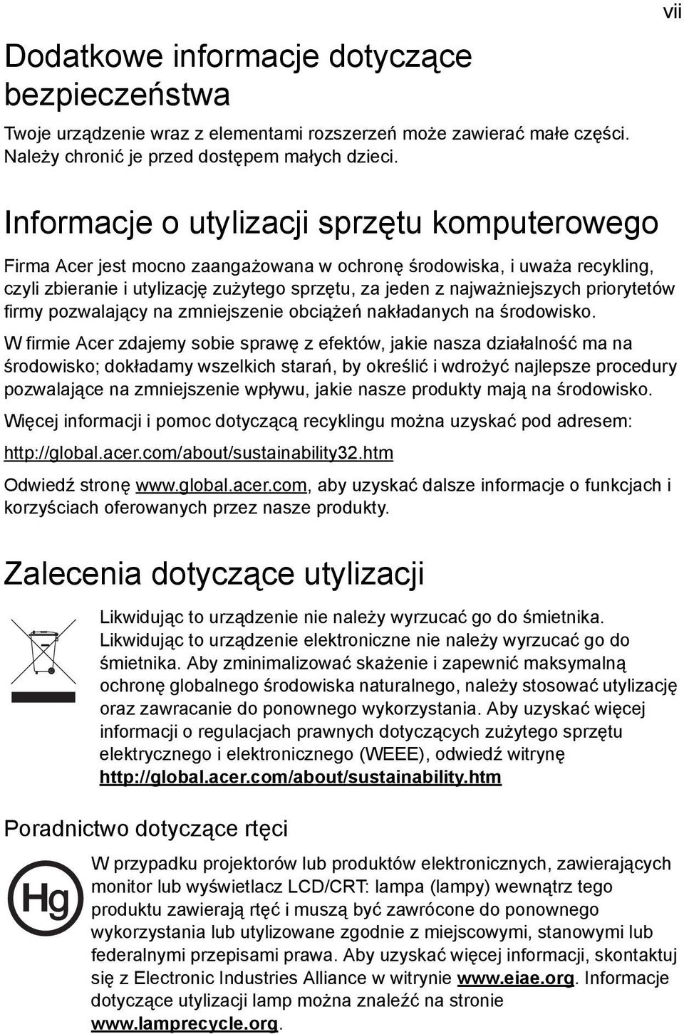 priorytetów firmy pozwalający na zmniejszenie obciążeń nakładanych na środowisko.