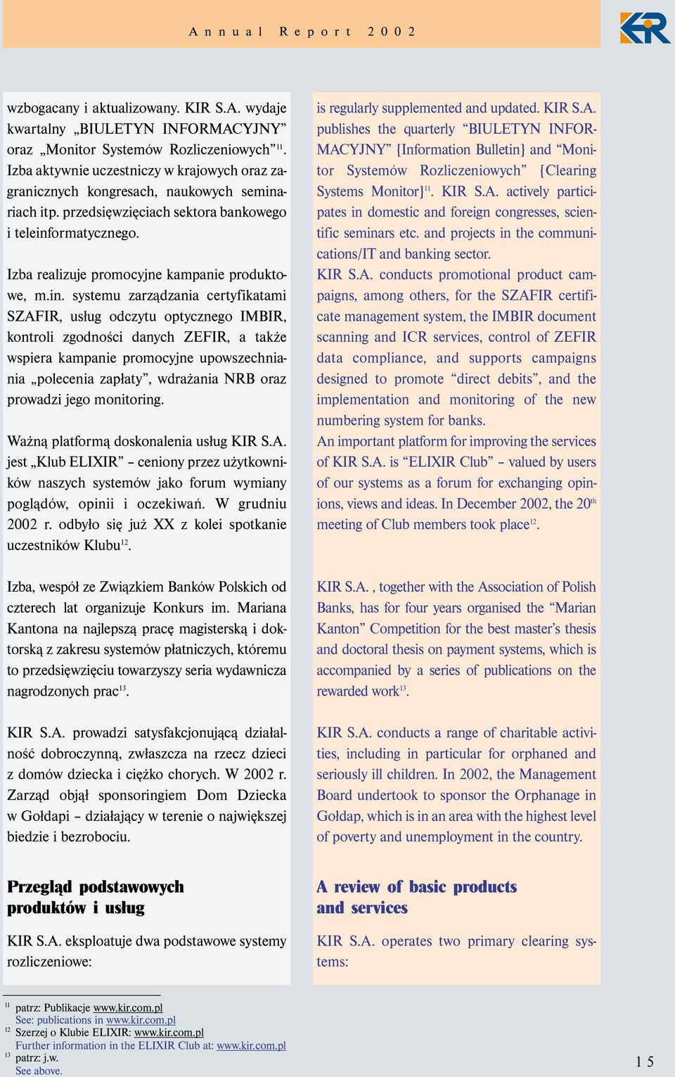 Izba realizuje promocyjne kampanie produktowe, m.in.