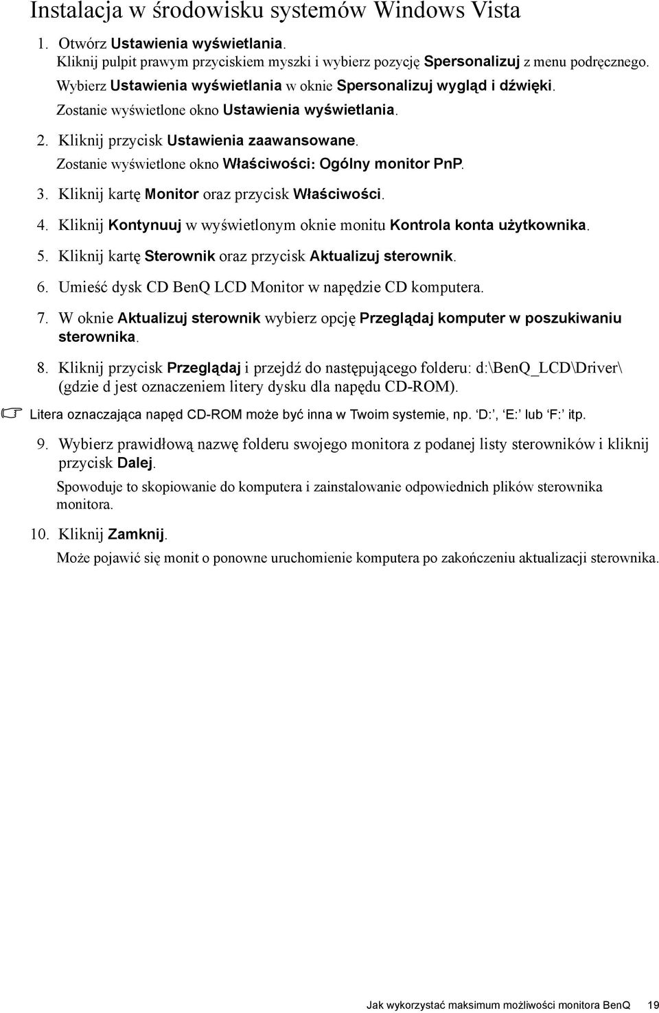 Zostanie wyświetlone okno Właściwości: Ogólny monitor PnP. 3. Kliknij kartę Monitor oraz przycisk Właściwości. 4. Kliknij Kontynuuj w wyświetlonym oknie monitu Kontrola konta użytkownika. 5.