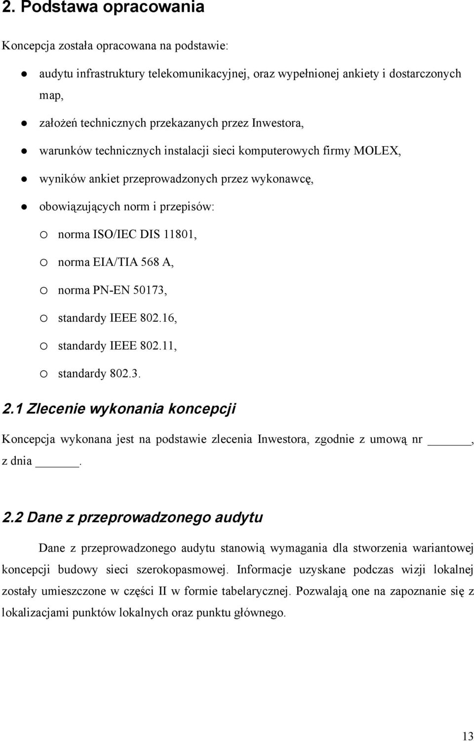 568 A, norma PN-EN 50173, standardy IEEE 802.16, standardy IEEE 802.11, standardy 802.3. 2.