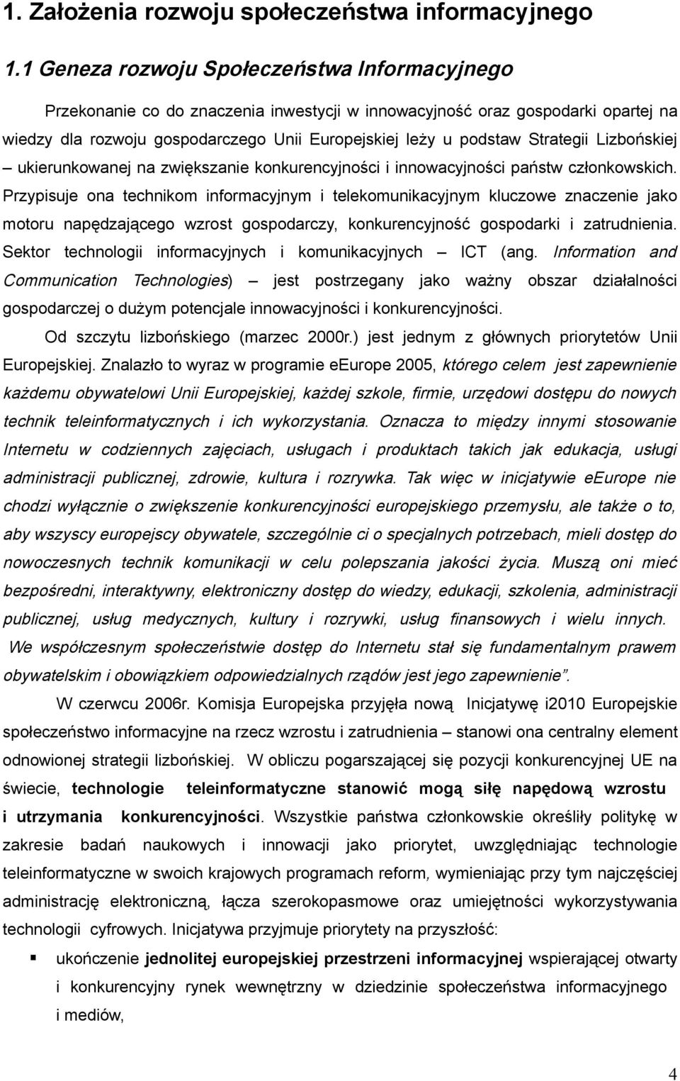 Strategii Lizbońskiej ukierunkowanej na zwiększanie konkurencyjności i innowacyjności państw członkowskich.