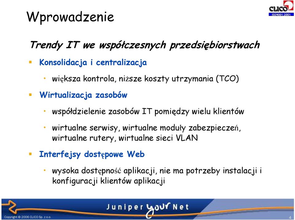 klientów wirtualne serwisy, wirtualne moduły zabezpieczeń, wirtualne rutery, wirtualne sieci VLAN