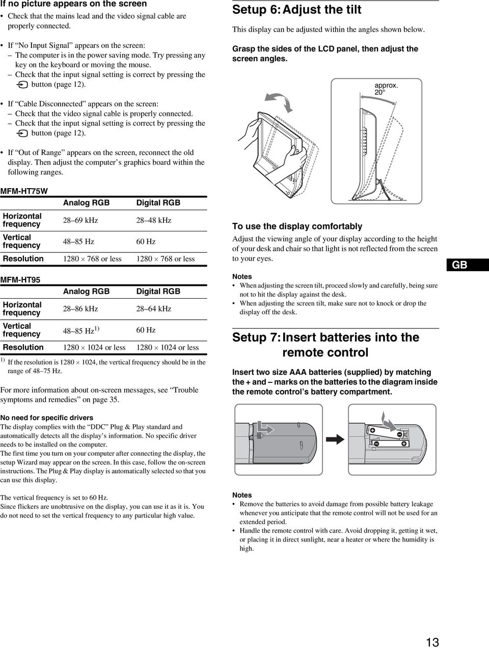 If Cable Disconnected appears on the screen: Check that the video signal cable is properly connected. Check that the input signal setting is correct by pressing the button (page 12).