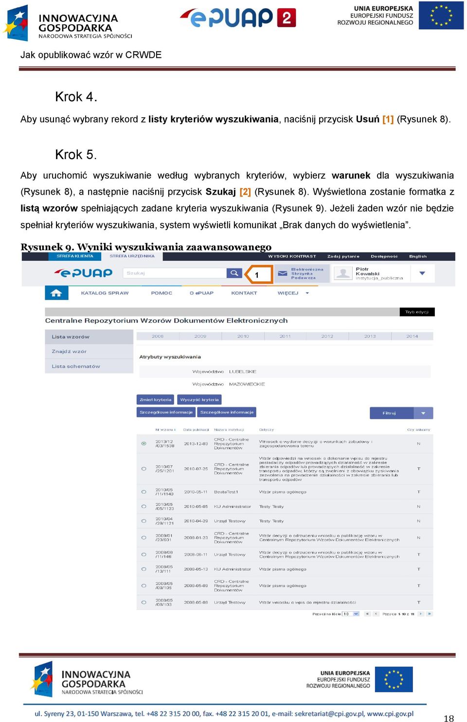 Szukaj [2] (Rysunek 8). Wyświetlona zostanie formatka z listą wzorów spełniających zadane kryteria wyszukiwania (Rysunek 9).