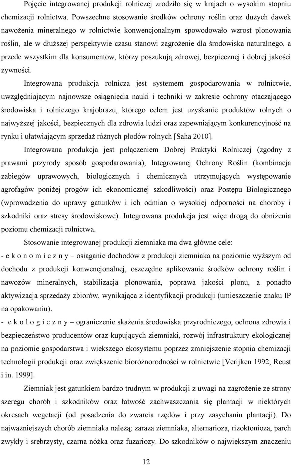 zagrożenie dla środowiska naturalnego, a przede wszystkim dla konsumentów, którzy poszukują zdrowej, bezpiecznej i dobrej jakości żywności.