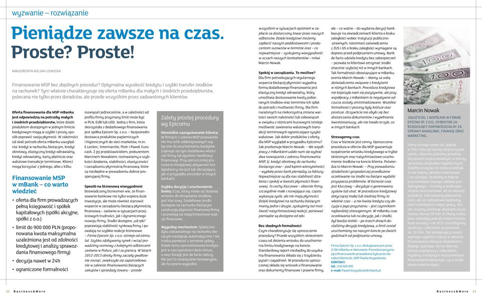 Oferta finansowania dla MSP mbanku jest odpowiedzią na potrzeby małych i średnich przedsiębiorstw, które dzięki produktom dostępnym w jednym limicie kredytowym mogą w szybki i prosty sposób poprawić