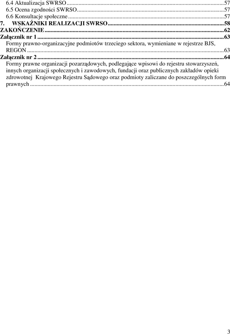 ..64 Formy prawne organizacji pozarządowych, podlegające wpisowi do rejestru stowarzyszeń, innych organizacji społecznych i zawodowych,