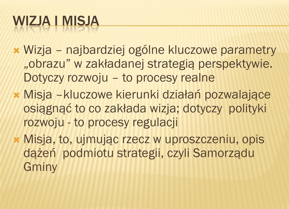 Dotyczy rozwoju to procesy realne Misja kluczowe kierunki działań pozwalające osiągnąć