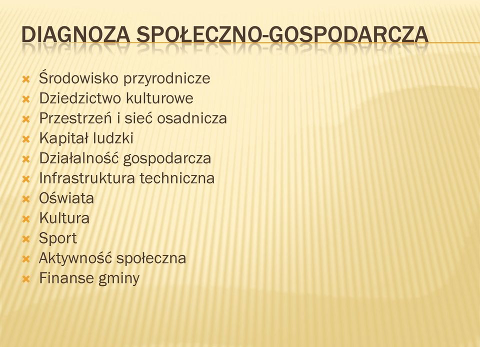 Kapitał ludzki Działalność gospodarcza Infrastruktura