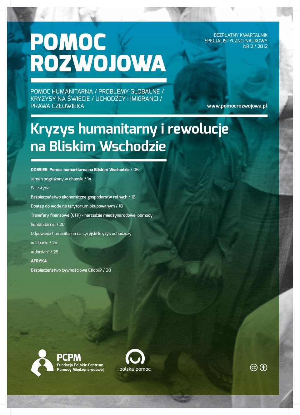 pl Kryzys humanitarny i rewolucje na Bliskim Wschodzie DOSSIER: Pomoc humanitarna na Bliskim Wschodzie / 06 Jemen pogrążony w chaosie / 14 Palestyna: