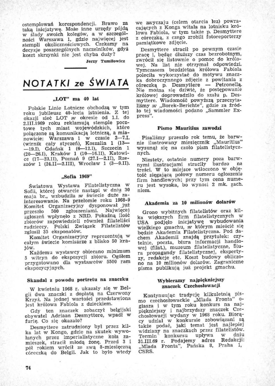 Jerzy Tumilowicz NOTATKI ze ŚWIATA LOT" ma 40 lat Polskie Linie Lotnicze obchodzą w tym roku jubileusz 40-lecia istnienia. Z tej okazji sieć LOT w okresie od li. do 2.111.