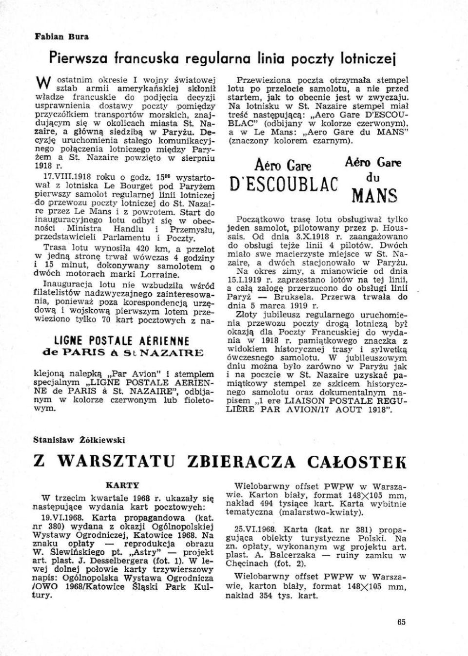 Decyzję uruchomienia stałego komunikacyjnego połączenia lotniczego między Paryżem a St. Nazaire powzięto w sierpniu 1918 r. 17.V1I1.1918 roku o godz.