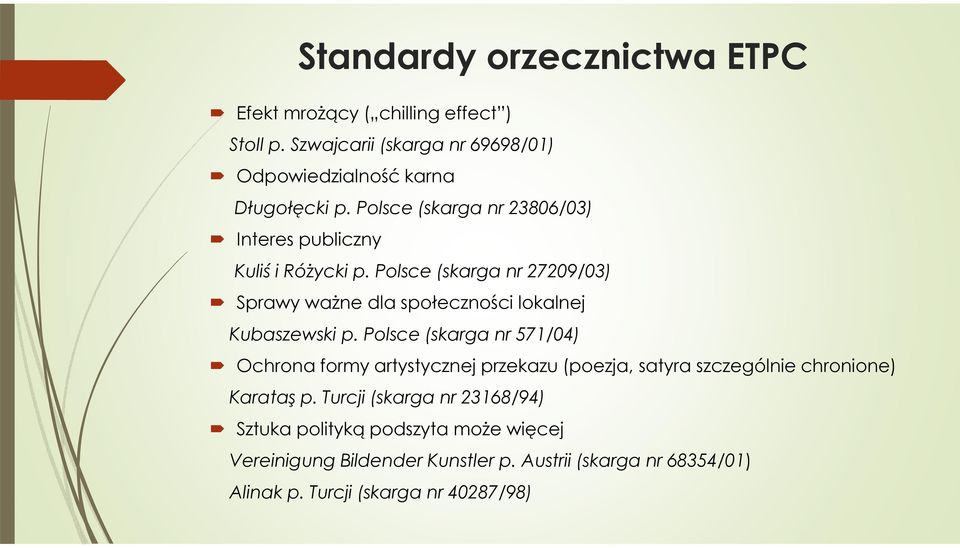 Polsce (skarga nr 27209/03) Sprawy ważne dla społeczności lokalnej Kubaszewski p.