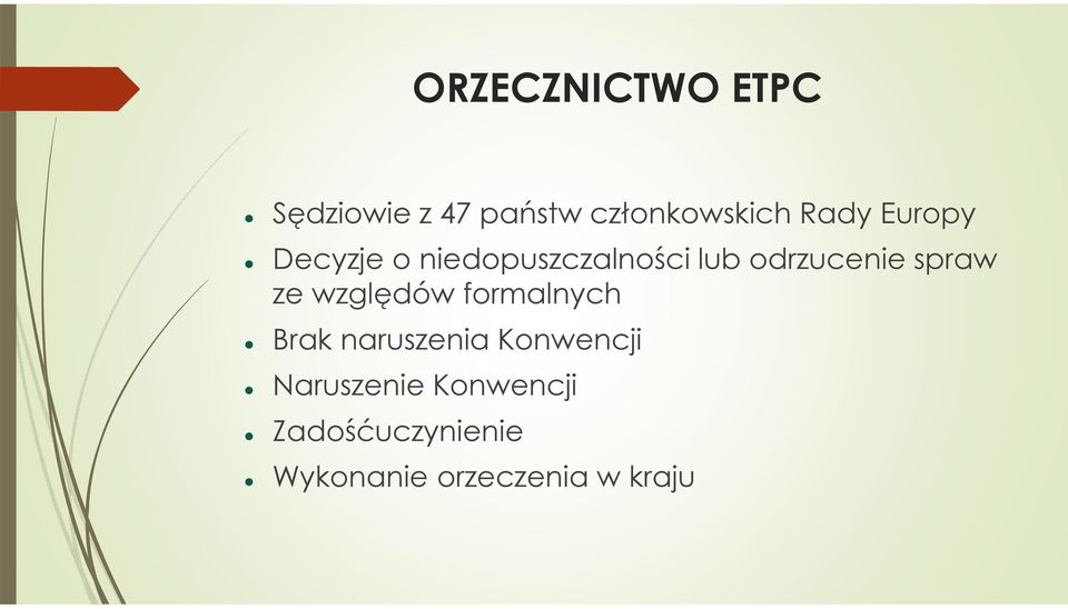 spraw ze względów formalnych Brak naruszenia Konwencji