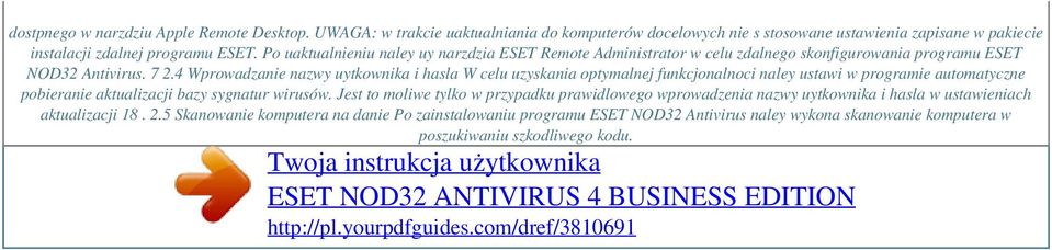 4 Wprowadzanie nazwy uytkownika i hasla W celu uzyskania optymalnej funkcjonalnoci naley ustawi w programie automatyczne pobieranie aktualizacji bazy sygnatur wirusów.