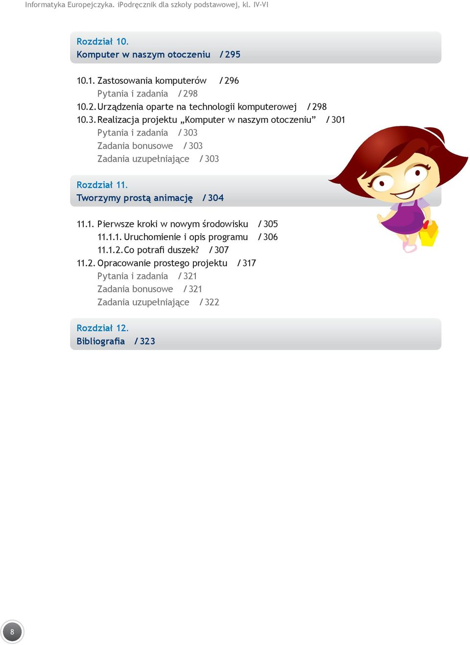 Realizacja projektu Komputer w naszym otoczeniu / 301 Pytania i zadania / 303 Zadania bonusowe / 303 Zadania uzupełniające / 303 Rozdział 11.