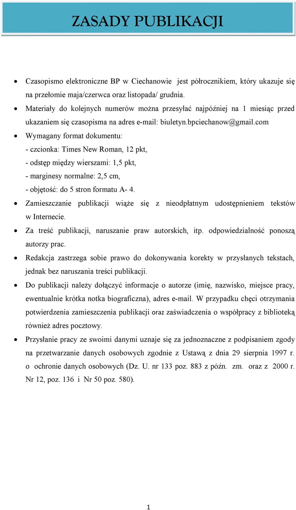 com Wymagany format dokumentu: - czcionka: Times New Roman, 12 pkt, - odstęp między wierszami: 1,5 pkt, - marginesy normalne: 2,5 cm, - objętość: do 5 stron formatu A- 4.