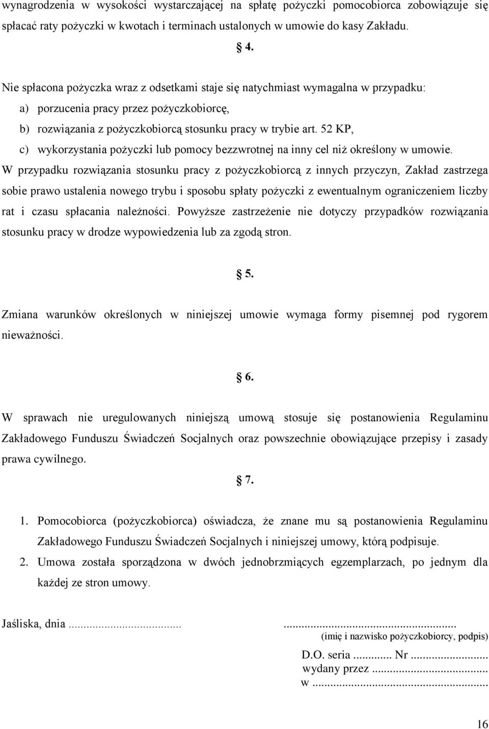 52 KP, c) wykorzystania pożyczki lub pomocy bezzwrotnej na inny cel niż określony w umowie.