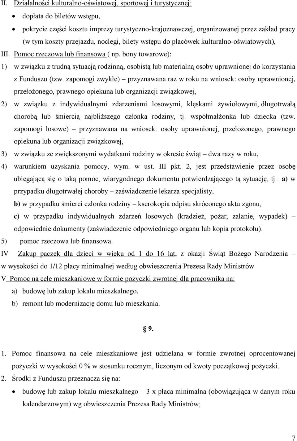 bony towarowe): 1) w związku z trudną sytuacją rodzinną, osobistą lub materialną osoby uprawnionej do korzystania z Funduszu (tzw.