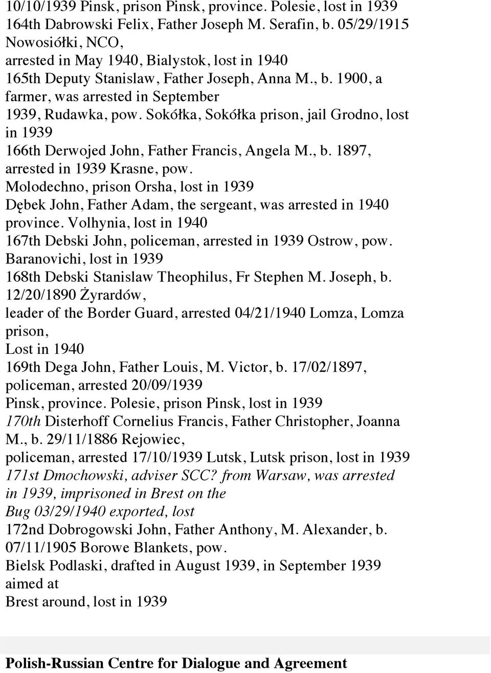 Sokółka, Sokółka prison, jail Grodno, lost in 166th Derwojed John, Father Francis, Angela M., b. 1897, arrested in Krasne, pow.