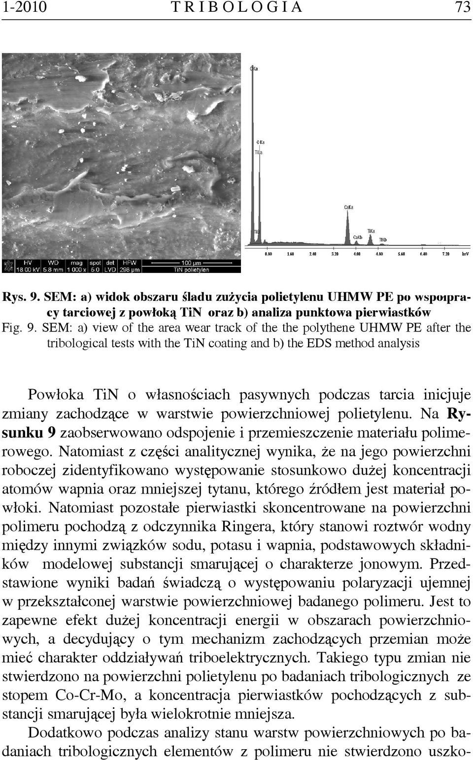 SEM: a) view of the area wear track of the the polythene UHMW PE after the tribological tests with the TiN coating and b) the EDS method analysis Powłoka TiN o własnościach pasywnych podczas tarcia