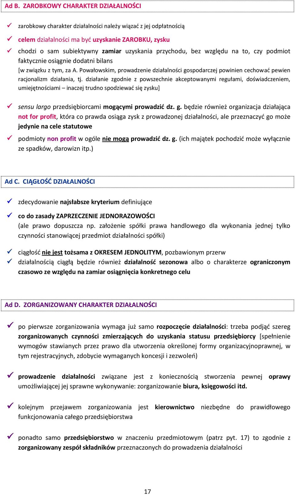 Powałowskim, prowadzenie działalności gospodarczej powinien cechować pewien racjonalizm działania, tj.