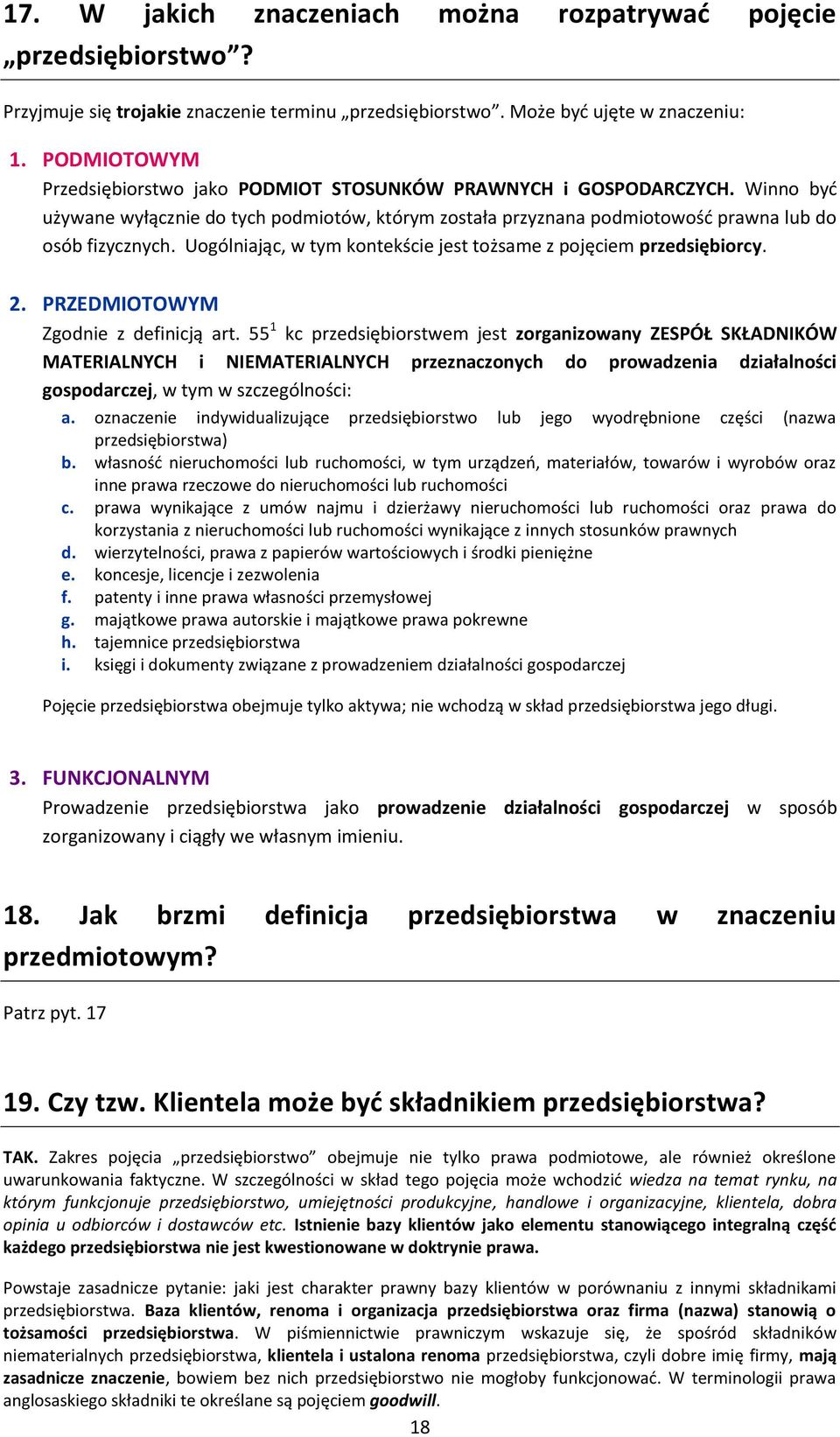 Uogólniając, w tym kontekście jest tożsame z pojęciem przedsiębiorcy. 2. PRZEDMIOTOWYM Zgodnie z definicją art.