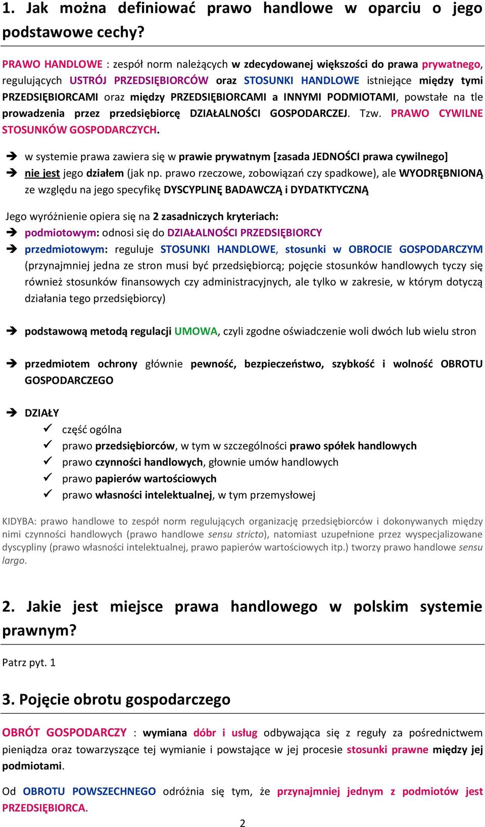 PRZEDSIĘBIORCAMI a INNYMI PODMIOTAMI, powstałe na tle prowadzenia przez przedsiębiorcę DZIAŁALNOŚCI GOSPODARCZEJ. Tzw. PRAWO CYWILNE STOSUNKÓW GOSPODARCZYCH.