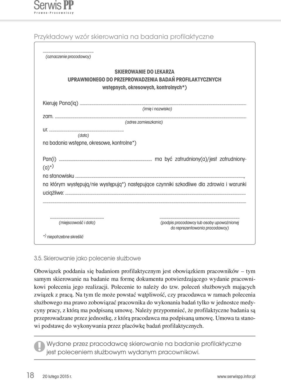 ... (adres zamieszkania) ur.... (data) na badania wstępne, okresowe, kontrolne*) Pan(i)... ma być zatrudniony(a)/jest zatrudniony- (a)* ) na stanowisku.