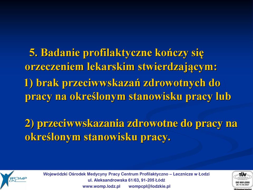 zdrowotnych do pracy na określonym stanowisku pracy lub