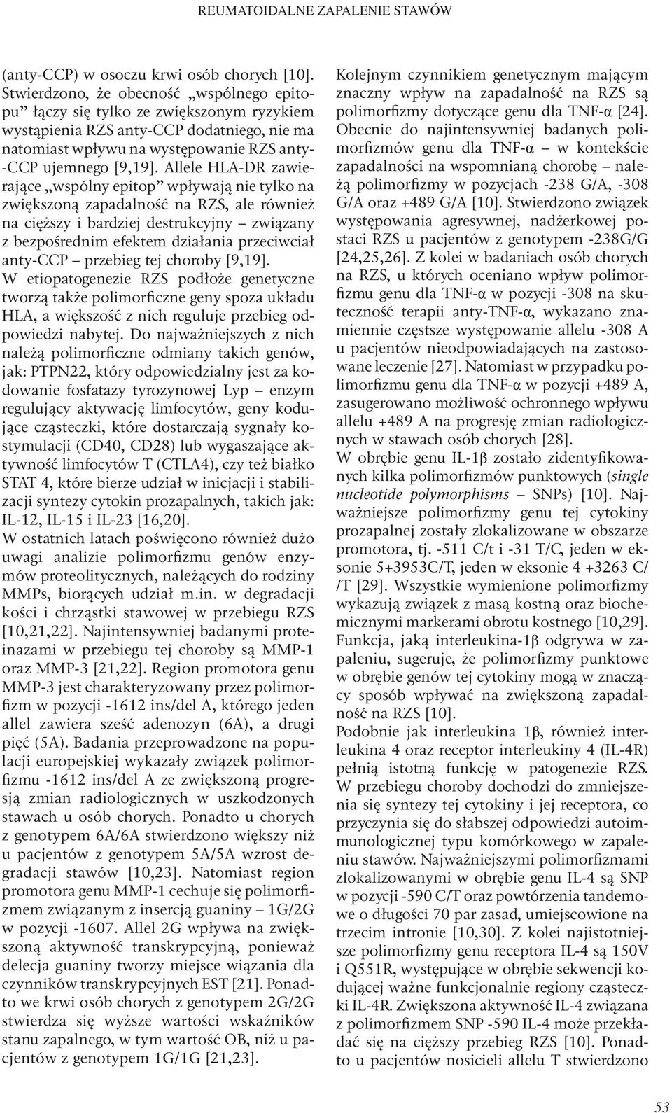 Allele HLA-DR zawierające wspólny epitop wpływają nie tylko na zwiększoną zapadalność na RZS, ale również na cięższy i bardziej destrukcyjny związany z bezpośrednim efektem działania przeciwciał