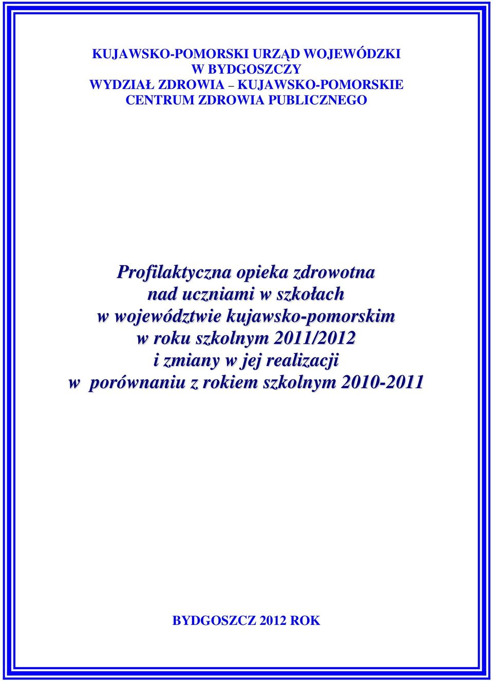 zdrowotna nad uczniami w szkołach w województwie kujawsko-pomorskim w roku