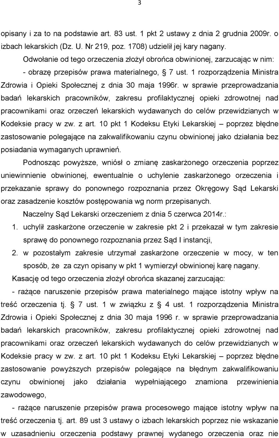 w sprawie przeprowadzania badań lekarskich pracowników, zakresu profilaktycznej opieki zdrowotnej nad pracownikami oraz orzeczeń lekarskich wydawanych do celów przewidzianych w Kodeksie pracy w zw.