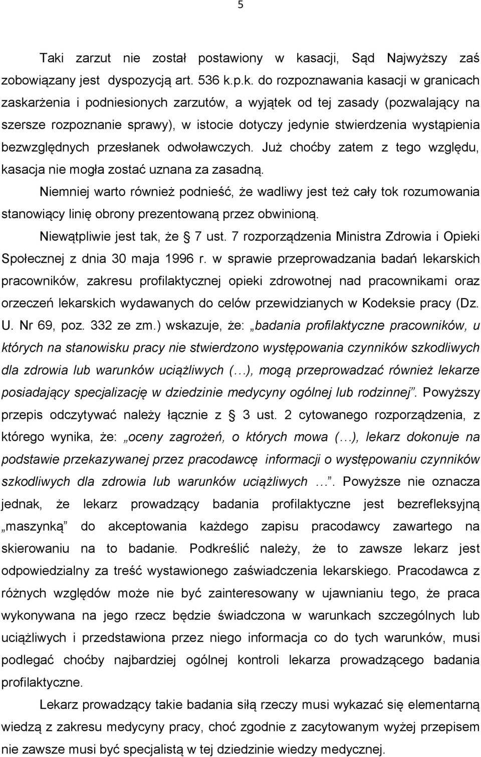 sacji, Sąd Najwyższy zaś zobowiązany jest dyspozycją art. 536 k.