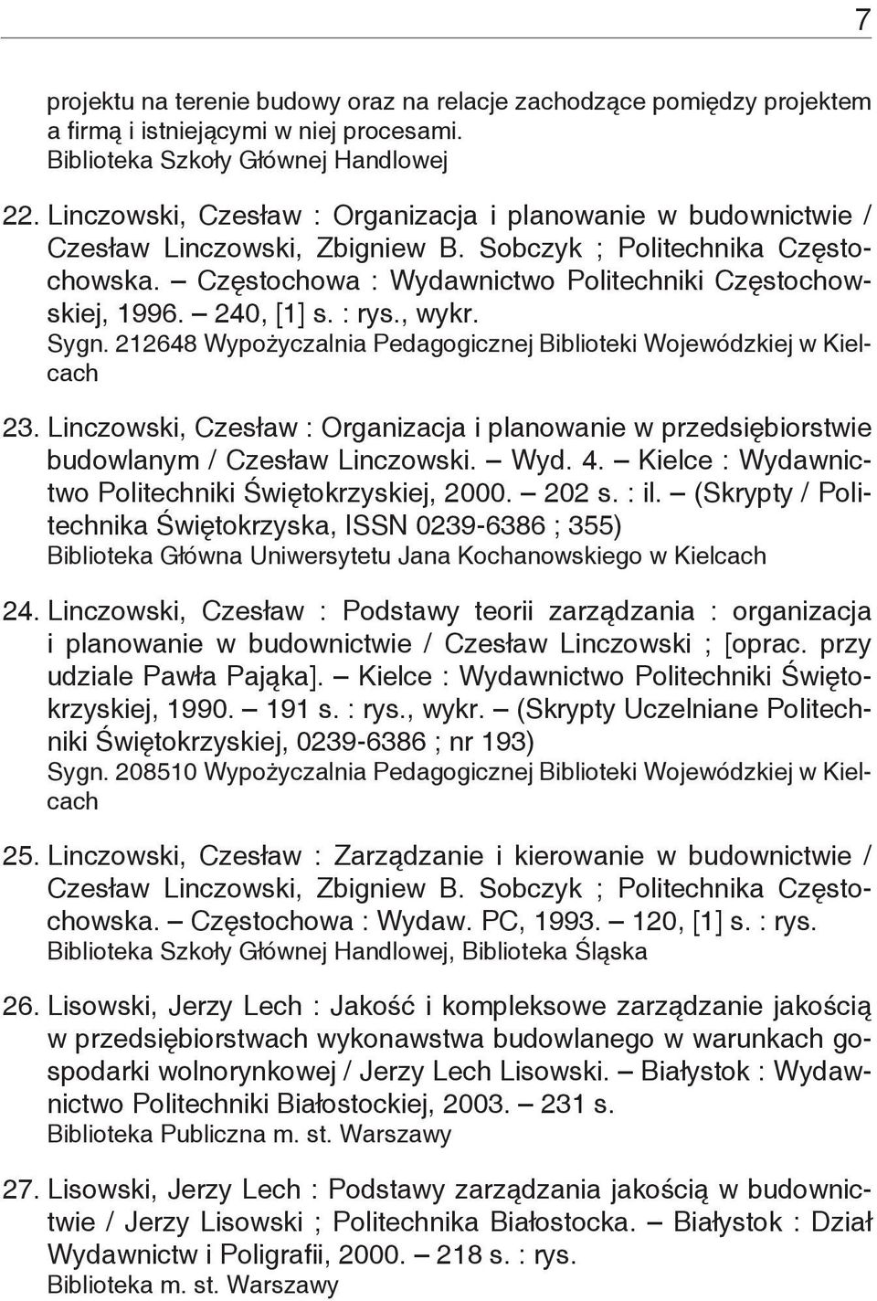 240, [1] s. : rys., wykr. Sygn. 212648 Wypożyczalnia Pedagogicznej Biblioteki Wojewódzkiej w Kielcach 23.