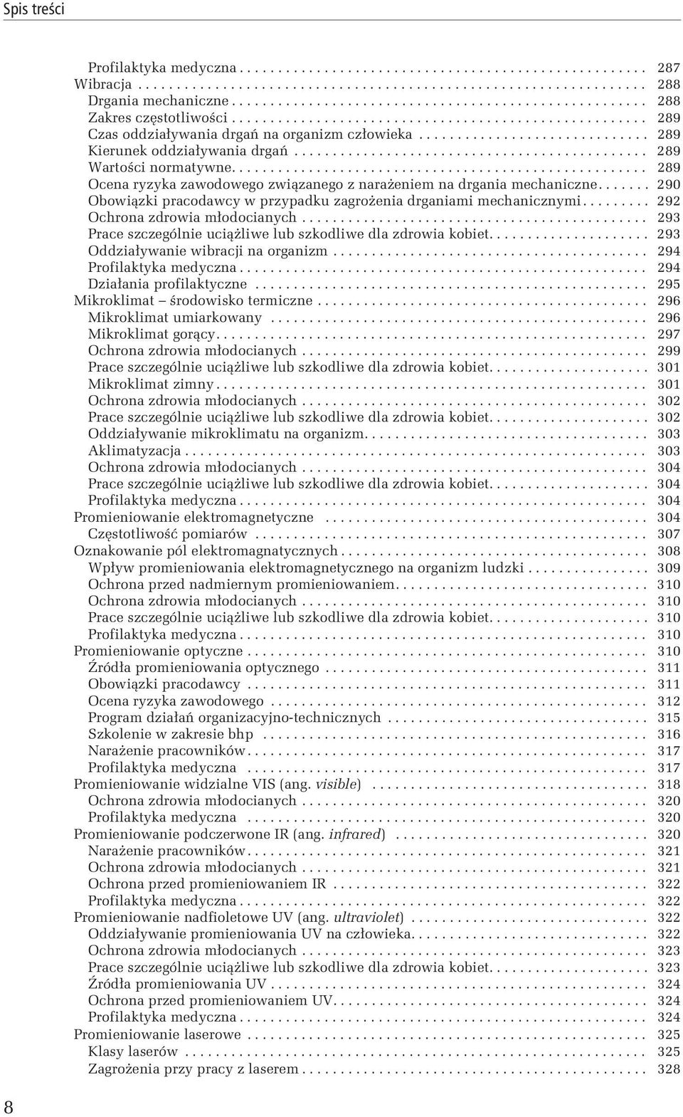 ............................. 289 Kierunek oddziaływania drgań.............................................. 289 Wartości normatywne.