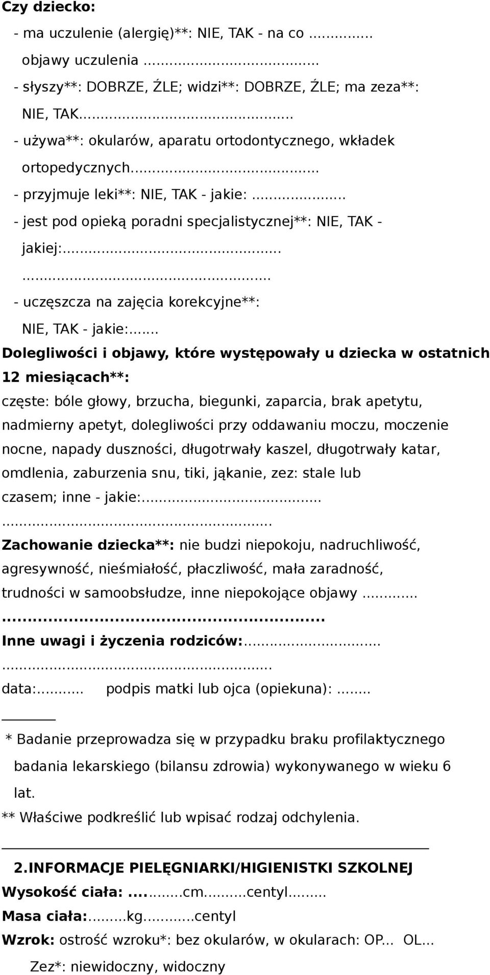 ..... - uczęszcza na zajęcia korekcyjne**: NIE, TAK - jakie:.