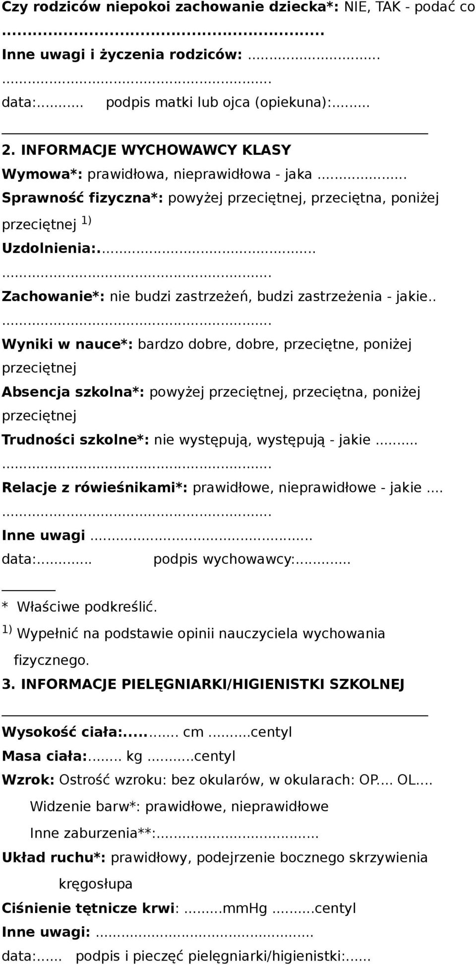 .. Zachowanie*: nie budzi zastrzeżeń, budzi zastrzeżenia - jakie.