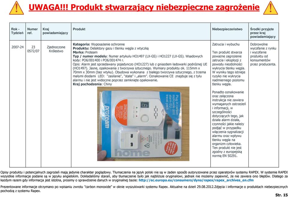 Wymiary produktu ok. 115mm x 70mm x 30mm (bez wtyku). Obudowa wykonana z białego tworzywa sztucznego, z trzema małymi diodami LED: "zasilanie", "state" i alarm.